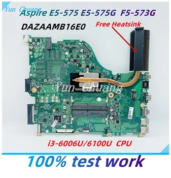 DAZAAMB16E0 mainboard Acer Aspire E5-575 F5-573G E5-575G Nešiojamojo kompiuterio pagrindinę Plokštę Su i3-6100U/6006U CPU DDR4 Nemokamai HeatsinK