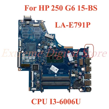 HP 250 G6 15-BS Nešiojamas plokštė LA-E791P su CPU I3-6006U UMA 100% Testuotas, Pilnai Darbo