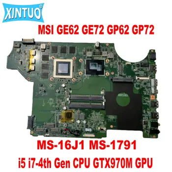 MS-16J1 MS-1791 Originalus Plokštė MSI GE62 GE72 GP62 GP72 Nešiojamojo kompiuterio pagrindinę Plokštę su i5 i7-4th Gen CPU GTX970M GPU DDR3 Bandymas