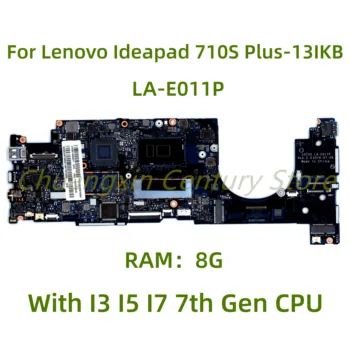Tinka Lenovo Ideapad 710S Plius Touch-13IKB nešiojamas plokštė LA-E011P su I3 I5 I7 7th Gen CPU RAM: 8G 100% Patikrintas Visiškai